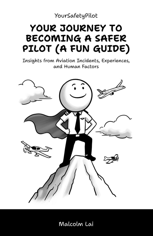 Your Journey to Becoming a Safer Pilot (A Fun Guide) (Hardcover Special Edition)